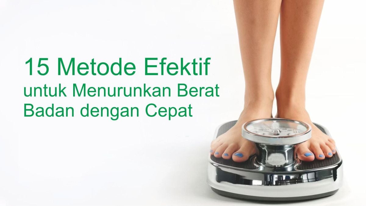 Cara Efektif Menurunkan Berat Badan Dengan Cepat