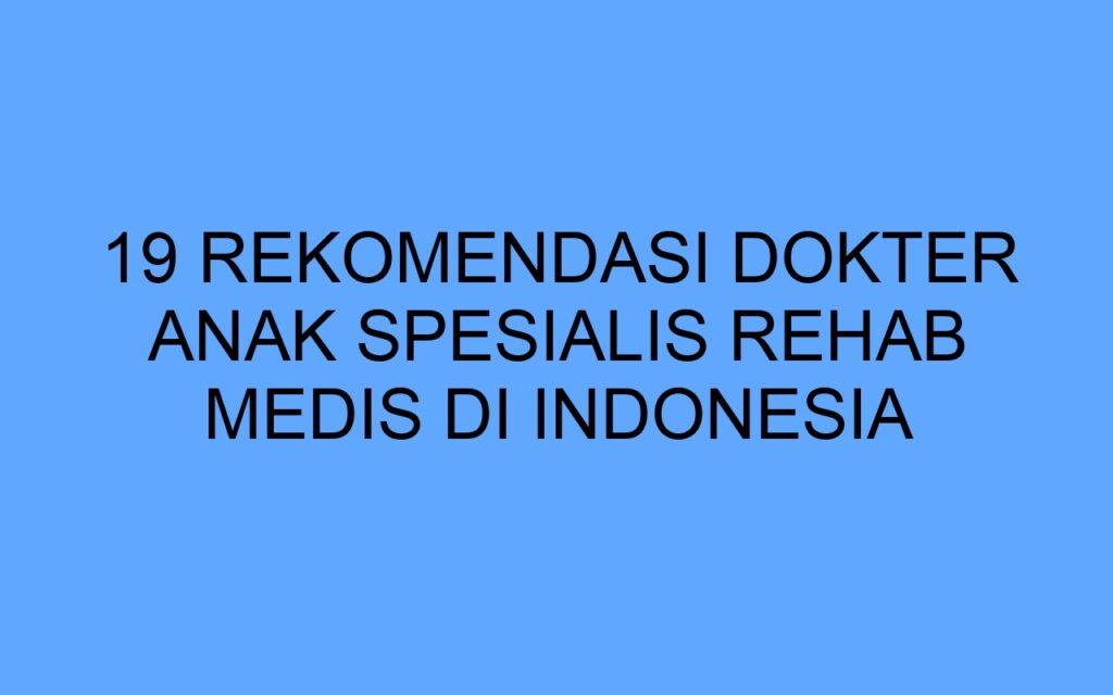 Bagaimana Cara Mendapatkan Rekomendasi Dokter Terpercaya