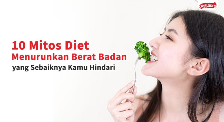 Mitos Umum Tentang Diet Yang Perlu Diwaspadai