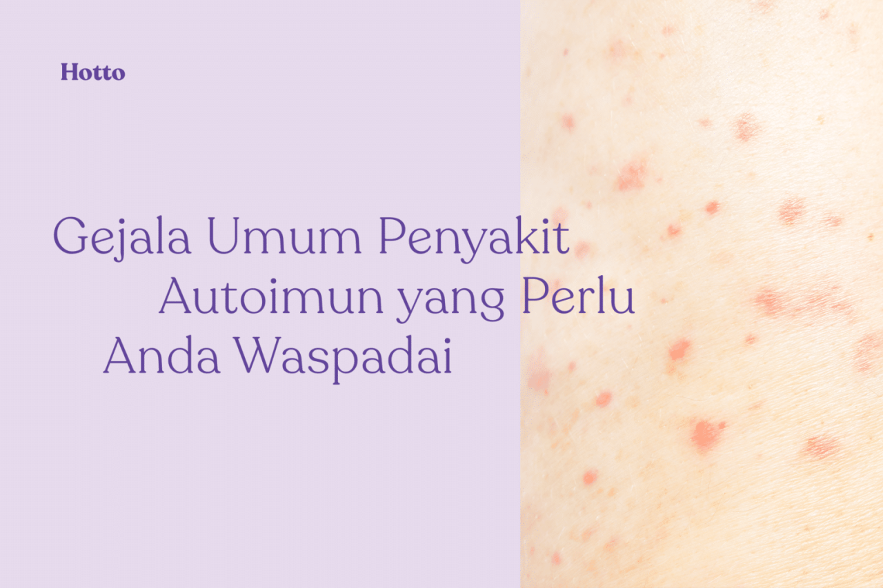 Penyakit Autoimun Yang Sering Tidak Terdiagnosis