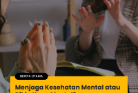 Mengapa Kesehatan Mental Sama Pentingnya Dengan Kesehatan Fisik?